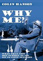 Why Me?: What that long hot summer of 1940 did to Clive Peterson 1452005362 Book Cover