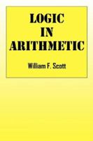 Logic in Arithmetic 1432704524 Book Cover