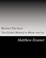 Between the Lines: The Gospel Message in Music and Lit. 154266036X Book Cover