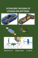 Ultrasonic Welding of Lithium-Ion Batteries 0791861252 Book Cover