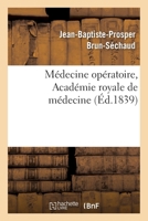 Médecine Opératoire, Académie Royale de Médecine 201963998X Book Cover