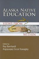 Alaska Native Education: Views from Within 1877962430 Book Cover