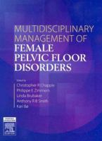 Multidisciplinary Management of Female Pelvic Floor Disorders 0443072728 Book Cover