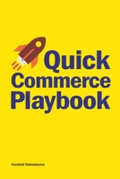 Quick Commerce Playbook: Winning Strategies for Building and Scaling a Q-Commerce Empire (Ecommerce Selling Mastery) B0DZ2B7HSG Book Cover