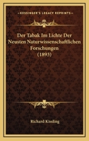 Der Tabak Im Lichte Der Neusten Naturwissenschaftlichen Forschungen (1893) 116760024X Book Cover