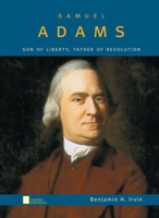 Samuel Adams: Son of Liberty, Father of Revolution (Oxford Portraits) 0195132254 Book Cover