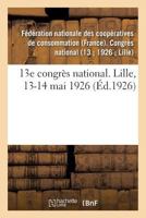 13e Congr�s National. Lille, 13-14 Mai 1926 2329201818 Book Cover
