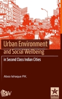 Urban Environment and Social Wellbeing in Second Class Indian Cities 9390384680 Book Cover