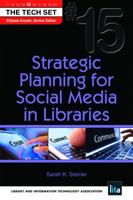 Strategic Planning for Social Media in Libraries 1555707793 Book Cover