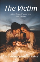 The Victim: A Love Story of Tenderness and Passion B0H3F5PSYY Book Cover
