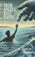 From Angels' Holy Hands 1633603113 Book Cover