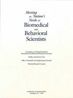 Meeting the Nation's Needs for Biomedical and Behavioral Scientists: Summary of the 1993 Public Hearings 0309083699 Book Cover