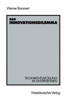 Das Innovationsdilemma: Technikentwicklung Im Unternehmen 3531120077 Book Cover