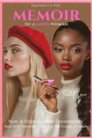 Memoir of A Jaded Woman: Tainted Love. Now A Major Motion Documentary, Born Sexy Yesterday, Decoding the Enigma of Beauty B0FN6YSHXC Book Cover