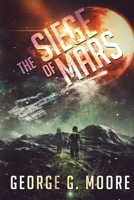 The Siege of Mars (MarsVantage) 1646494571 Book Cover