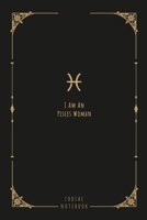 I Am An Pisces Woman: this notebook is a nice gift for an Pisces woman. There is ample room inside for writing notes and ideas. This paperback notebook is 6 x 9 and has 120 pages. 1654562963 Book Cover