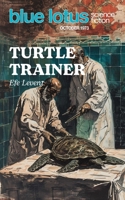 Turtle Trainer: Blue Lotus October 1973 6057034872 Book Cover