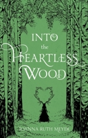 Into the Heartless Wood 1645676382 Book Cover