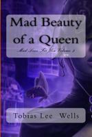 Mad Beauty of a Queen 1497507642 Book Cover
