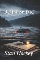 JOIN or DIE B0GJCT3DSZ Book Cover