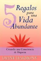 5 Regalos para una Vida Abundante 0974274925 Book Cover