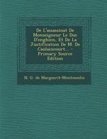 De L'assassinat De Monseigneur Le Duc D'enghien, Et De La Justification De M. De Caulaincourt... 1279758929 Book Cover