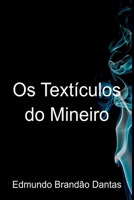 Os Text culos Do Mineiro (Portuguese Edition) 6501045576 Book Cover