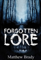 Forgotten Lore: A Volume of Collected Horror 0359172946 Book Cover