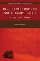 The Afro-Modernist Epic and Literary History: Tolson, Hughes, Baraka 0230338739 Book Cover