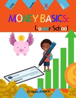 Money Basics: Lower School 1087890721 Book Cover