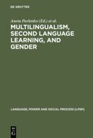 Multilingualism, Second Language Learning, and Gender 3110170264 Book Cover
