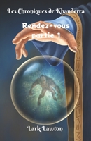 Les Chroniques de Khanderra: Rendez-vous partie 1 2493246012 Book Cover