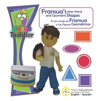 FRANSUA'S OTHER FRIEND AND THE GEOMETRIC SHAPES / El OTRO AMIGO DE FRANSUA Y LAS FIGURAS GEOMÉTRICAS 6079858800 Book Cover