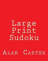 Large Print Sudoku: 80 Easy to Read, Large Print Sudoku Puzzles 1481999389 Book Cover