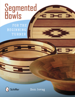 Segmented Bowls for the Beginning Turner 0764341650 Book Cover