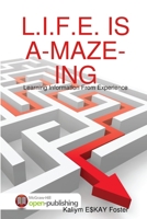 L.I.F.E. Is A-Maze-Ing: The Chronicles Of Kaliym Foster Decade One 0557676851 Book Cover