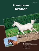 Traumrasse Araber (German Edition) 3758382947 Book Cover