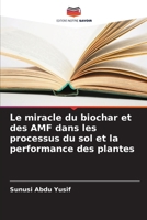 Le miracle du biochar et des AMF dans les processus du sol et la performance des plantes (French Edition) 6208642388 Book Cover