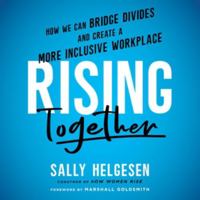 Rising Together: How We Can Bridge Divides and Create a More Inclusive Workplace; Library Edition 1668629879 Book Cover