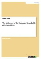 The Influence of the European Roundtable of Industrialists 3656193193 Book Cover