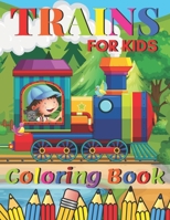 Trains Coloring Book: A Train Colouring Book for Toddlers, Preschoolers, Kids Ages 4-8, Boys or Girls, With 50+ Cute Illustrations of Trains & Locomotives B087S85JJT Book Cover