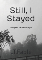 Still, I Stayed: Loving Past the Warning Signs (Hurts Like Hell) B0HF3PLN3R Book Cover