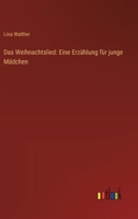 Das Weihnachtslied: Eine Erzählung für junge Mädchen 3743745879 Book Cover
