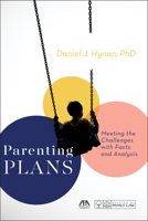 Parenting Plans: Meeting the Challenges with Facts and Analysis 1641051035 Book Cover