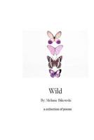 Wild: a collection of poems 1719005818 Book Cover
