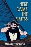 Here Come the Pirates: Captain Bluebottle Series, Book 2 0473518899 Book Cover