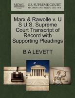 Marx & Rawolle v. U S U.S. Supreme Court Transcript of Record with Supporting Pleadings 1270093576 Book Cover
