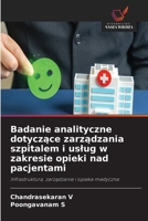 Badanie analityczne dotyczace zarzadzania szpitalem i uslug w zakresie opieki nad pacjentami (Polish Edition) 6630178599 Book Cover