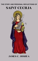 The Story And Personal reflections Of Saint Cecilia B0GTMTFTMX Book Cover