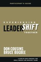 Experiencing LeaderShift Together Participant's Guide: A Step-by-step Strategy for Small Groups and Ministry Teams 1434768104 Book Cover